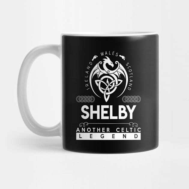 Shelby Name T Shirt - Another Celtic Legend Shelby Dragon Gift Item by harpermargy8920